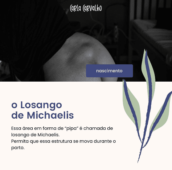 Imagem de um cartão informativo sobre o Losango de Michaelis. No topo, uma foto em preto e branco de uma mulher grávida em trabalho de parto, com a região lombar destacada. Abaixo, o título "o Losango de Michaelis" e a frase "Essa área em forma de 'pipa' é chamada de losango de Michaelis. Permita que essa estrutura se mova durante o parto." Um botão com o texto "nascimento" e um ícone de folha decoram o design.